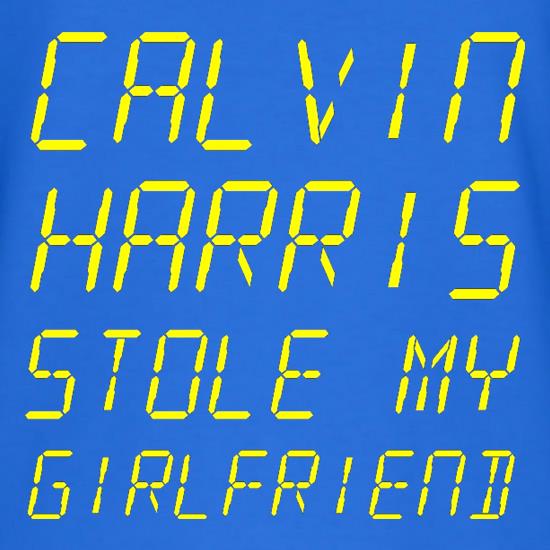 Calvin Harris Stole My Girlfriend t shirt